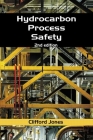 Hydrocarbon Process Safety By Clifford Jones Cover Image