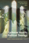 Lutheran Identity and Political Theology (Church of Sweden Research #9) By Carl-Henric Grenholm (Editor), Göran Gunner (Editor) Cover Image