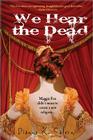 We Hear the Dead By Dianne Salerni Cover Image