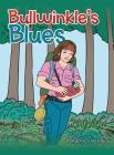 Bullwinkle'S Blues By A. Kathryn Hafner Cover Image