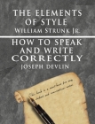 The Elements of Style by William Strunk jr. & How To Speak And Write Correctly by Joseph Devlin - Special Edition By Jr. Strunk, William, Joseph Devlin Cover Image
