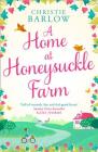 A Home at Honeysuckle Farm By Christie Barlow Cover Image