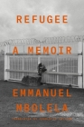 Refugee: A Memoir By Emmanuel Mbolela, Charlotte Collins (Translated by) Cover Image