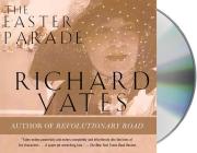 The Easter Parade: A Novel By Richard Yates, Kristoffer Tabori (Read by) Cover Image