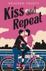 Kiss and Repeat By Heather Truett Cover Image