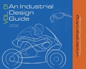 An Industrial Design Guide Vol. 01: Understanding The science of Product Design. Cover Image