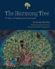The Harmony Tree: A Story of Healing and Community Cover Image