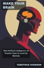 Make Your Brain Beat Artificial Intelligence: IQ Practice Tests To Level Up Mentally By Tarothus Svenson Cover Image