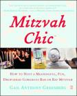MitzvahChic: How to Host a Meaningful, Fun, Drop-Dead Gorgeous Bar or Bat Mitzvah By Gail Anthony Greenberg Cover Image
