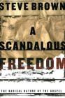 A Scandalous Freedom By Steve Brown Cover Image