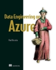Data Engineering on Azure By Vlad Riscutia Cover Image