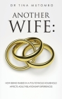 Another Wife: How Being Raised in a Polygynous Household Affects Adult Relationship Experiences Cover Image