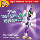 The Hot-Headed Bassoon (Magical Mozart and His Musical) By Noel Donegan, Luz Donegan, Laura Jane Phelan (Illustrator) Cover Image