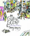 The Creative License: Giving Yourself Permission to Be the Artist You Truly Are By Danny Gregory Cover Image