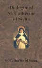 Dialogue of St. Catherine of Siena By St Catherine of Siena, Algar Thorold (Translator) Cover Image
