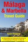 Malaga & Marbella Travel Guide: Attractions, Eating, Drinking, Shopping & Places To Stay Cover Image