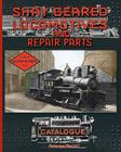 Shay Geared Locomotives and Repair Parts Catalogue By Shay Locomotive Works Cover Image
