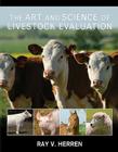 The Art and Science of Livestock Evaluation By Ray V. Herren Cover Image
