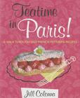Teatime in Paris: A Walk Through Easy French Patisserie Recipes By Colonna Jill, Jill Colonna Cover Image
