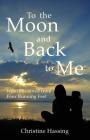To the Moon and Back...to Me: What I Learned from Four Running Feet By Christine Hassing Cover Image