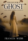Eulogy for a Ghost and Other Somber Incidents By Frances Webb Cover Image