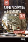 Rapid Excavation and Tunneling Conference 2021 Proceedings By Jarrett E. Carlson (Editor), Gregg W. Davidson (Editor) Cover Image