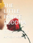 The Little Prince Buddha: New Vision of the Little Prince with His Wonderful Symbolism Cover Image