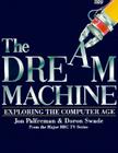 Dream Machine: Exploring the Computer Age Cover Image