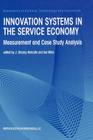 Innovation Systems in the Service Economy: Measurement and Case Study Analysis (Economics of Science #18) Cover Image