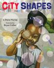 City Shapes By Diana Murray, Bryan Collier (Illustrator) Cover Image