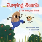 Jumping Beanie & The Mustard Seed By Vanity Hill Scott, Deuce Scott Cover Image