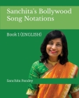 Sanchita's Bollywood Song Notation: Book 1 (English) By Sanchita Pandey Cover Image