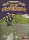Fly Fishing (Outdoor Adventure) By George Pendergast Cover Image