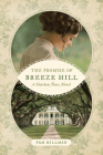 The Promise of Breeze Hill (Natchez Trace Novel) By Pam Hillman Cover Image
