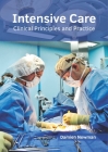 Intensive Care: Clinical Principles and Practice By Damien Newman (Editor) Cover Image