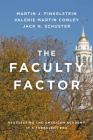 The Faculty Factor: Reassessing the American Academy in a Turbulent Era By Martin J. Finkelstein, Valerie Martin Conley, Jack H. Schuster Cover Image