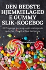 Den Bedste Hjemmelagede Gummy Slik-Kogebog By Victoria Bergqvist Cover Image