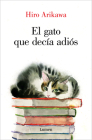 El gato que decía adiós / The Goodbye Cat By Hiro Arikawa Cover Image