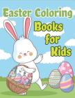 Easter Coloring Books for Kids: Happy Easter Basket Stuffers for Toddlers and Kids Ages 3-7, Easter Gifts for Kids, Boys and Girls By The Coloring Book Art Design Studio Cover Image