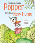 Popper and Friends: Popper Finds a New Home Cover Image