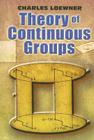 Theory of Continuous Groups (Dover Books on Mathematics) Cover Image