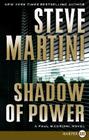 Shadow of Power: A Paul Madriani Novel (Paul Madriani Novels #9) By Steve Martini Cover Image