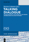 Talking Dialogue: Eleven Episodes in the History of the Modern Interreligious Dialogue Movement (Kaiciid - Beyond Dialogue #2) By Karsten Lehmann (Editor), Patrice Brodeur (Contribution by) Cover Image