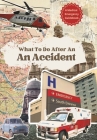 What To Do After An Accident: A Medical Emergency Guide Book By Lever Beevee Cover Image