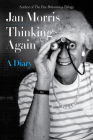 Thinking Again: A Diary By Jan Morris Cover Image