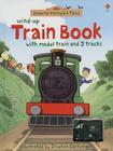 Wind-Up Train Book [With Model Train & 3 Tracks] Cover Image