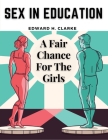 Sex in Education: A Fair Chance For The Girls Cover Image