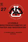 Uv-Visible Spectrophotometry of Water and Wastewater: Volume 27 (Techniques and Instrumentation in Analytical Chemistry #27) Cover Image