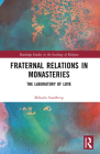 Fraternal Relations in Monasteries: The Laboratory of Love Cover Image