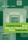 Production Testing of RF and System-on-a-Chip Devices for Wireless Communications (Artech House Microwave Library) Cover Image